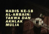 HADIS KE-18 AL-ARBAIN: TAKWA DAN AKHLAK MULIA TAKWA DAN AKHLAK MULIA 1