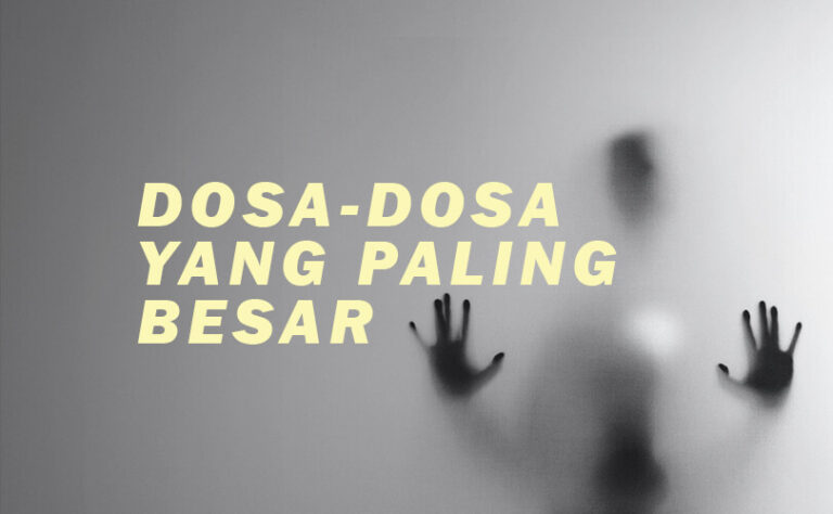 DOSA-DOSA YANG PALING BESAR