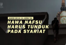 HADIS KE-41 AL-ARBA’IN: HAWA NAFSU HARUS TUNDUK PADA SYARIAT HADIS KE 41 AL ARBAIN HAWA NAFSU HARUS TUNDUK PADA SYARIAT