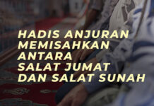 HADIS ANJURAN MEMISAHKAN ANTARA SALAT JUMAT DAN SALAT SUNAH HADIS ANJURAN MEMISAHKAN ANTARA SALAT JUMAT DAN SALAT SUNAH