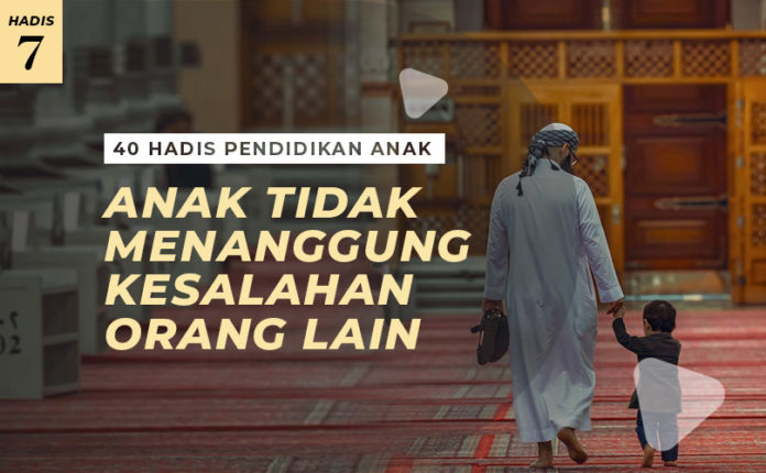 ANAK TIDAK MENANGGUNG KESALAHAN ORANG LAIN