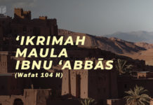 ‘IKRIMAH MAULA IBNU ‘ABBĀS (104 H) ‘IKRIMAH MAULA IBNU ‘ABBĀS