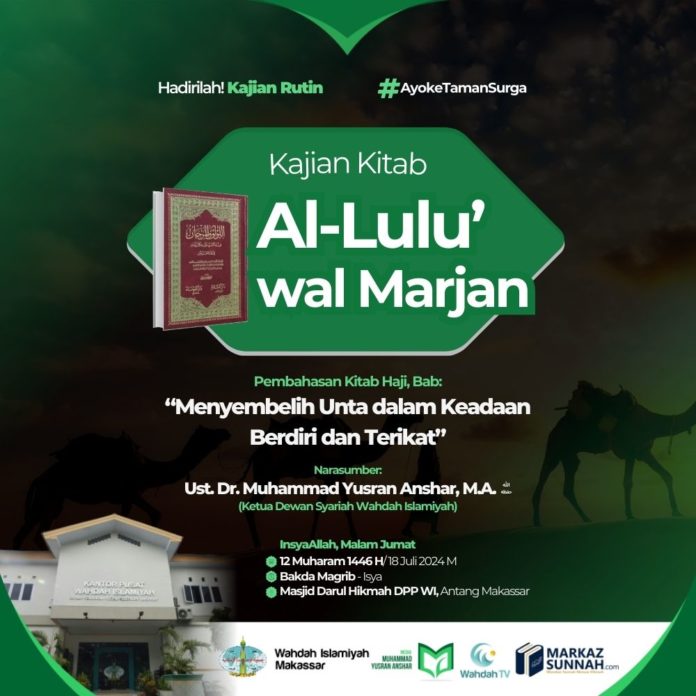 Info Kajian Kitab Al-Lu'lu' wal Marjan Pembahasan Bab: “Menyembelih Unta dalam Keadaan Berdiri dan Terikat”