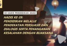 HADIS KE-39: PENDIDIKAN MELALUI PENDEKATAN PERSUASIF DAN DIALOGIS SERTA PENANGANAN KESALAHAN DENGAN BIJAKSANA HADIS KE39