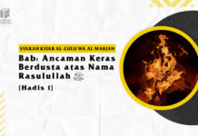 BAB: ANCAMAN KERAS BERDUSTA ATAS NAMA RASULULLAH SHALLALLAHU ‘ALAIHI WASALLAM (HADIS PERTAMA) Bab Ancaman Keras Berdusta Atas Nama Rasulullah Shallallahu Alaihi Wasallam H1