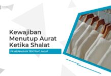 KEWAJIBAN MENUTUP AURAT KETIKA SHALAT (BAGIAN PERTAMA) Kewajiban Menutup Aurat Ketika Shalat