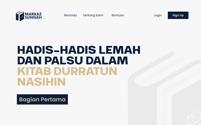 Hadis lemah Hadis-hadis lemah dan palsu dalam kitab durratun nasihin (bagian pertama)