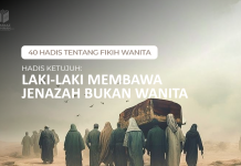 HADIS KETUJUH: LAKI-LAKI MEMBAWA JENAZAH BUKAN WANITA FiqhWanita