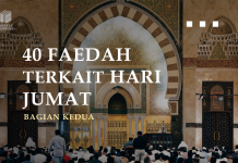 40 FAEDAH TERKAIT HARI JUMAT (BAGIAN KEDUA) Faedah Jumat
