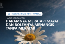 HADIS KEDELAPAN: HARAMNYA MERATAPI MAYAT DAN BOLEHNYA MENANGIS TANPA MERATAP Fiqih Wanita